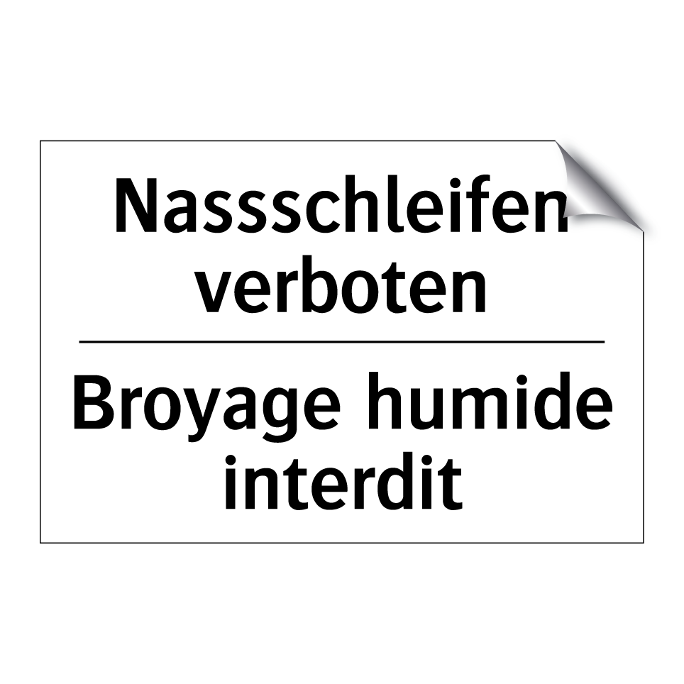 Nassschleifen verboten - Broyage humide interdit
