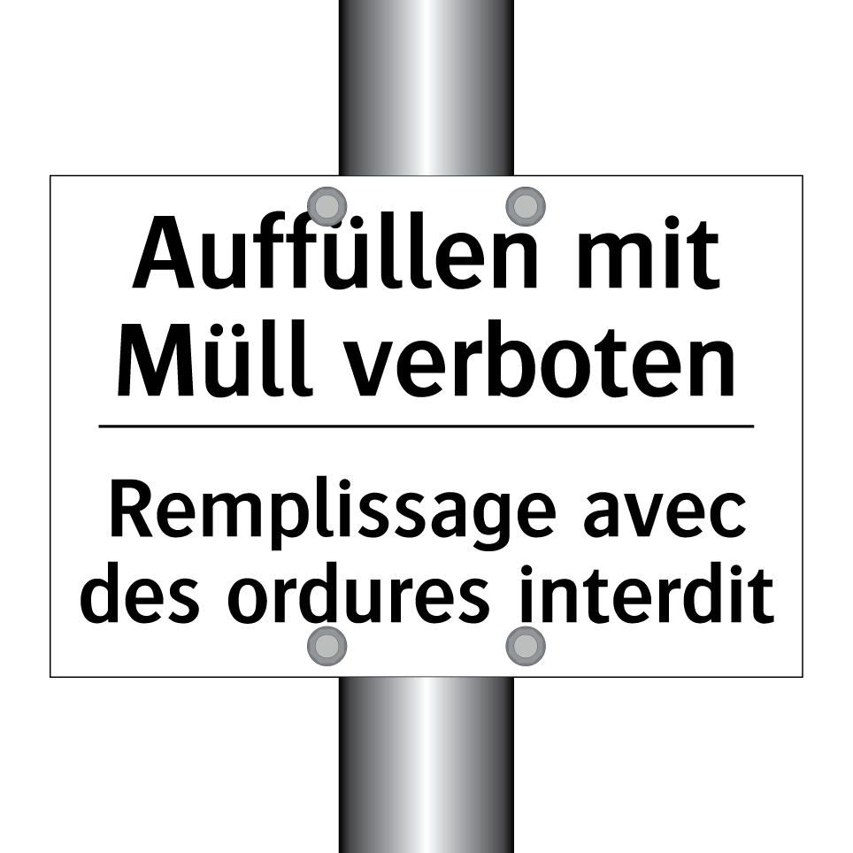 Auffüllen mit Müll verboten - Remplissage avec des ordures interdit /.../
