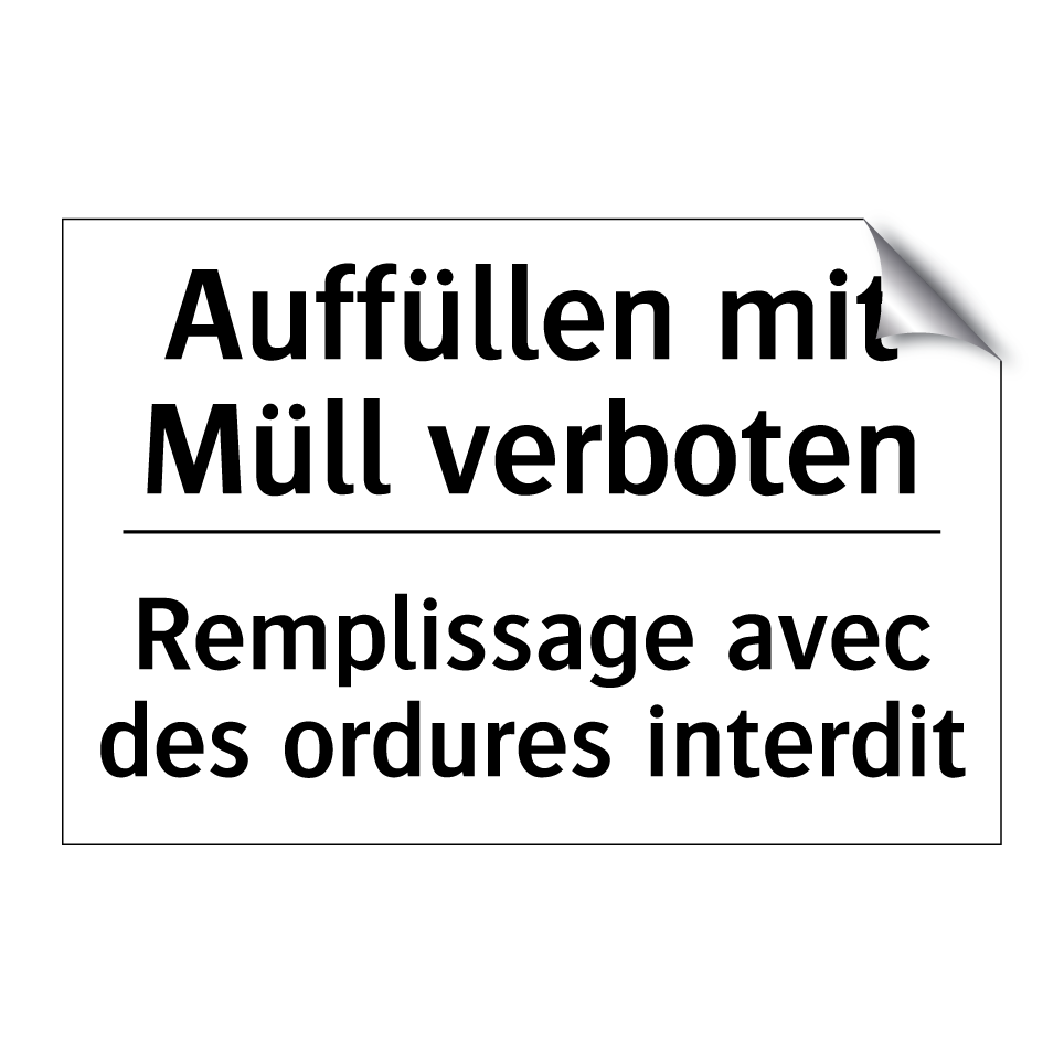 Auffüllen mit Müll verboten - Remplissage avec des ordures interdit /.../