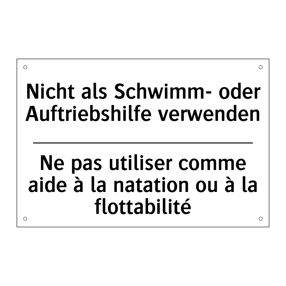 Nicht als Schwimm- oder Auftriebshilfe /.../ - Ne pas utiliser comme aide à la /.../