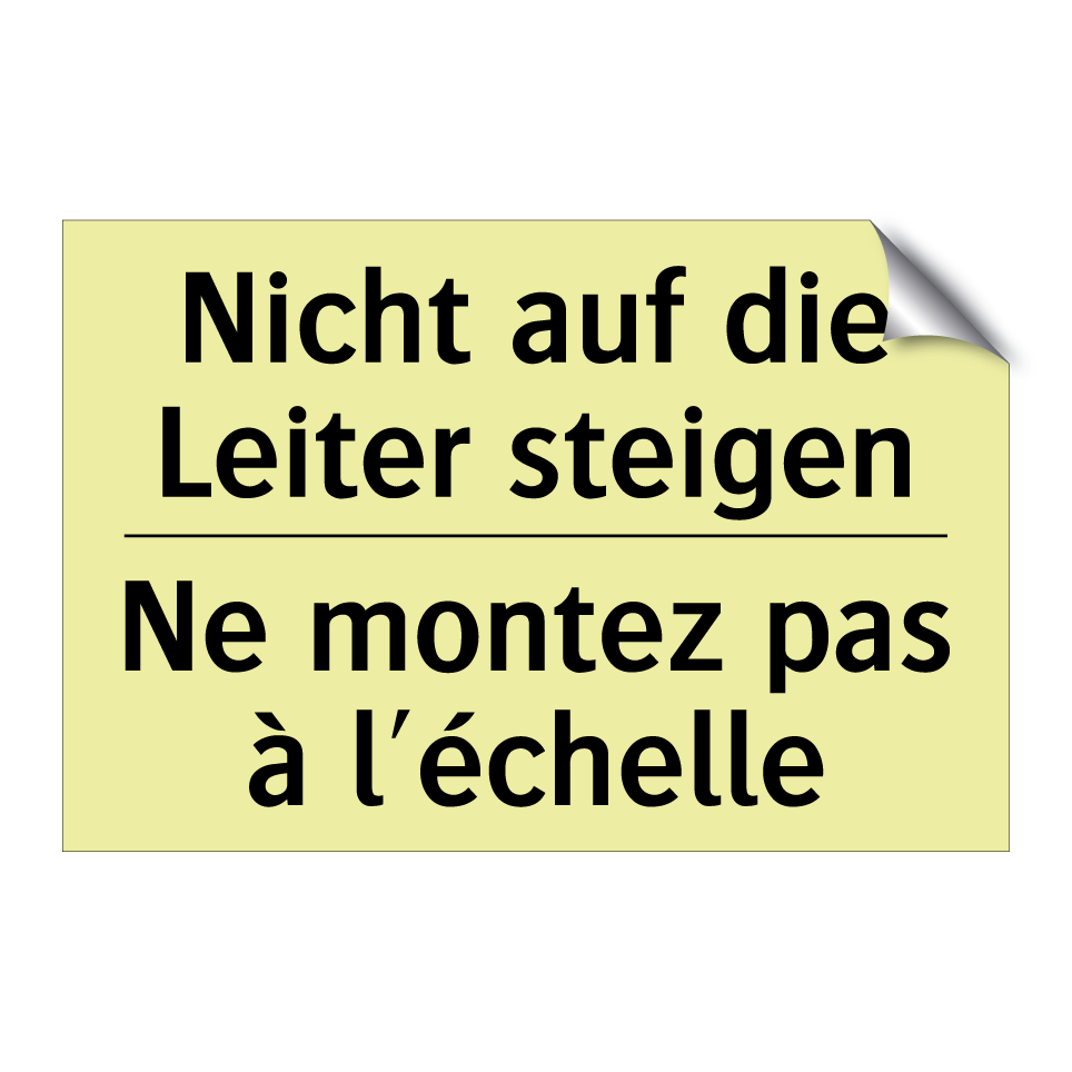 Nicht auf die Leiter steigen - Ne montez pas à l'échelle