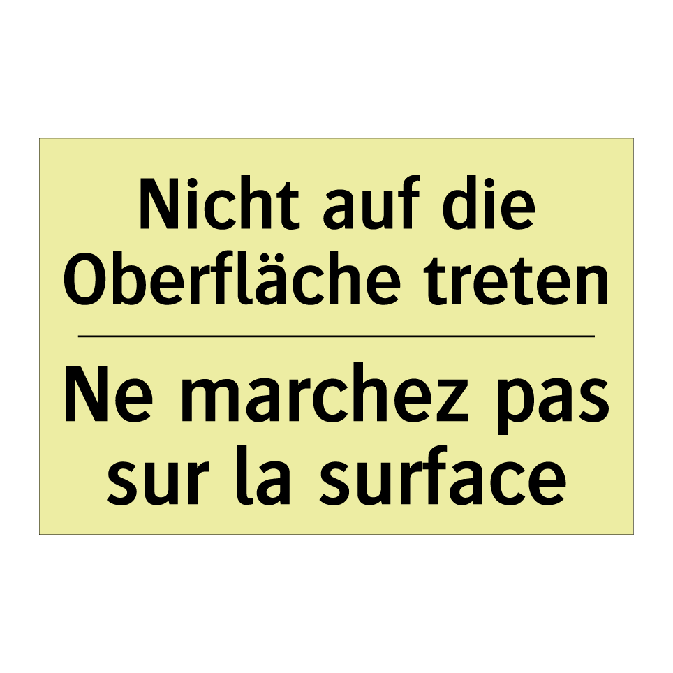 Nicht auf die Oberfläche treten /.../ - Ne marchez pas sur la surface