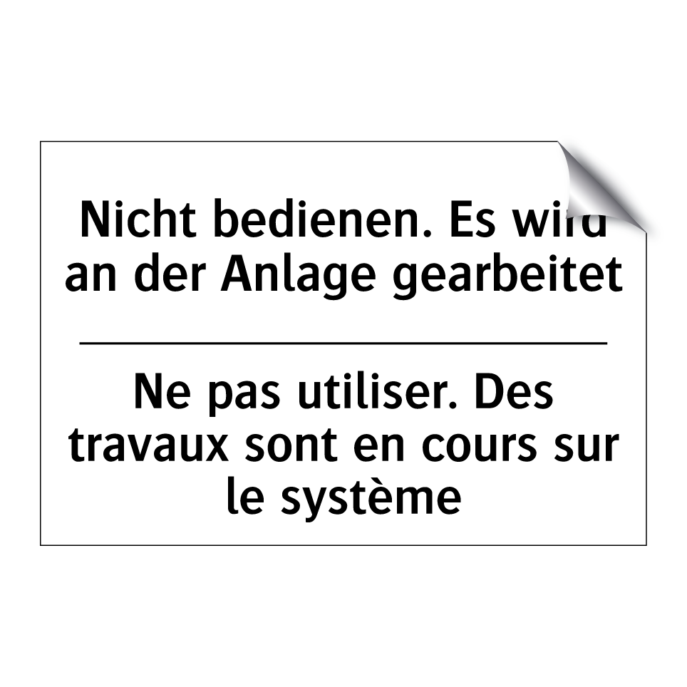 Nicht bedienen. Es wird an der /.../ - Ne pas utiliser. Des travaux sont /.../