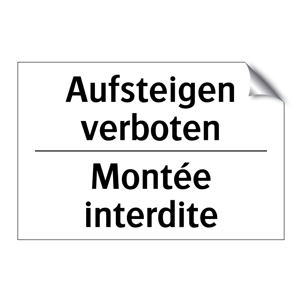 Aufsteigen verboten - Montée interdite
