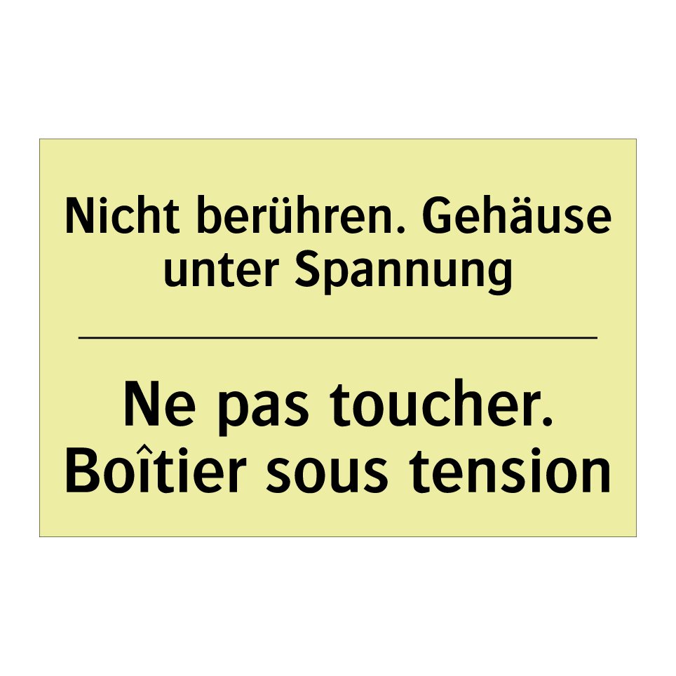 Nicht berühren. Gehäuse unter /.../ - Ne pas toucher. Boîtier sous tension /.../