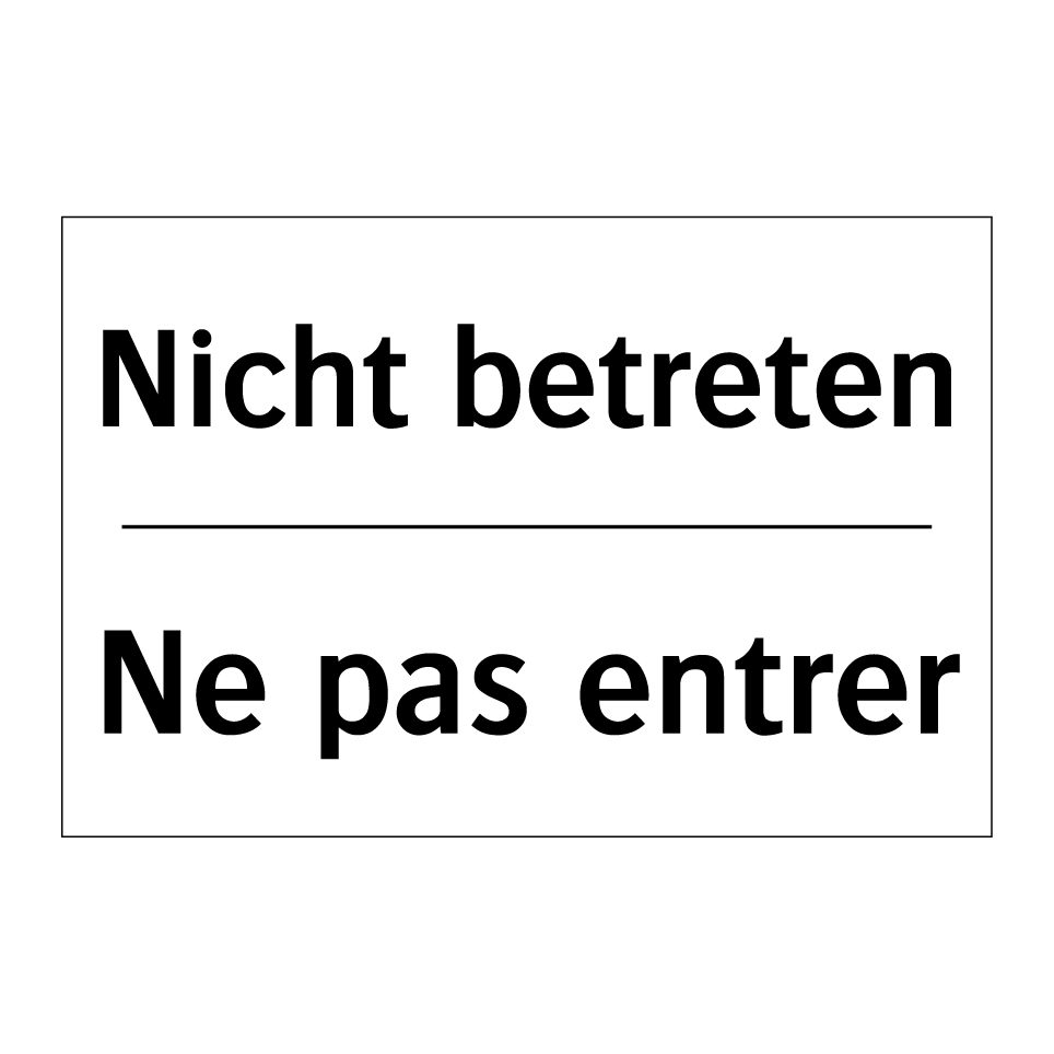 Nicht betreten - Ne pas entrer