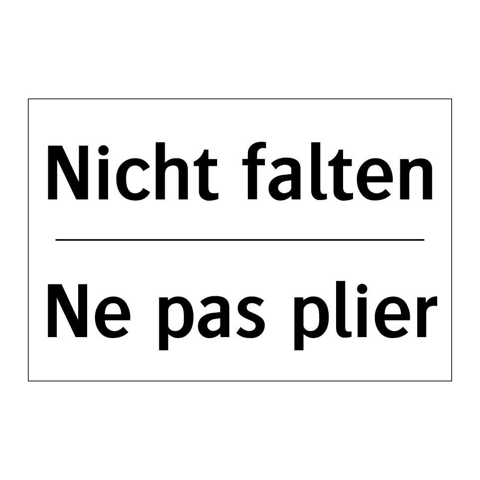 Nicht falten - Ne pas plier