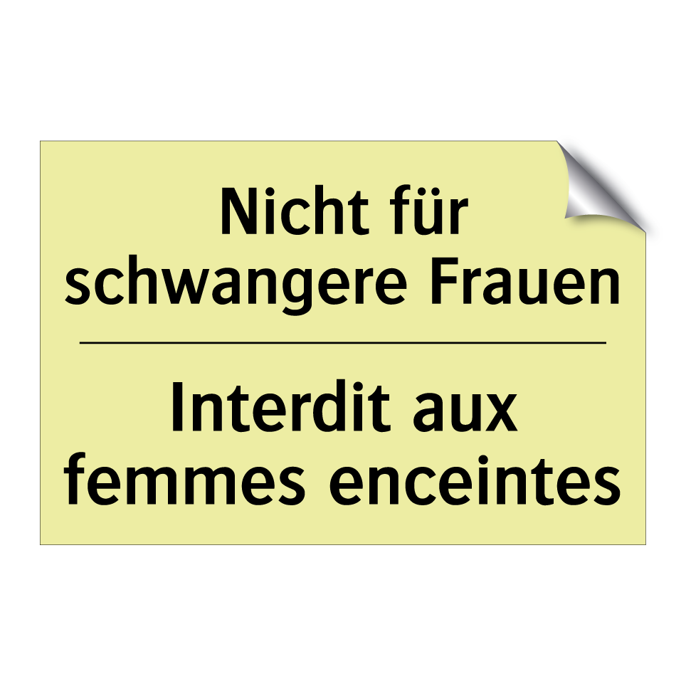 Nicht für schwangere Frauen - Interdit aux femmes enceintes