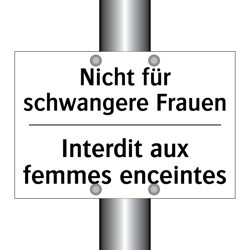 Nicht für schwangere Frauen - Interdit aux femmes enceintes