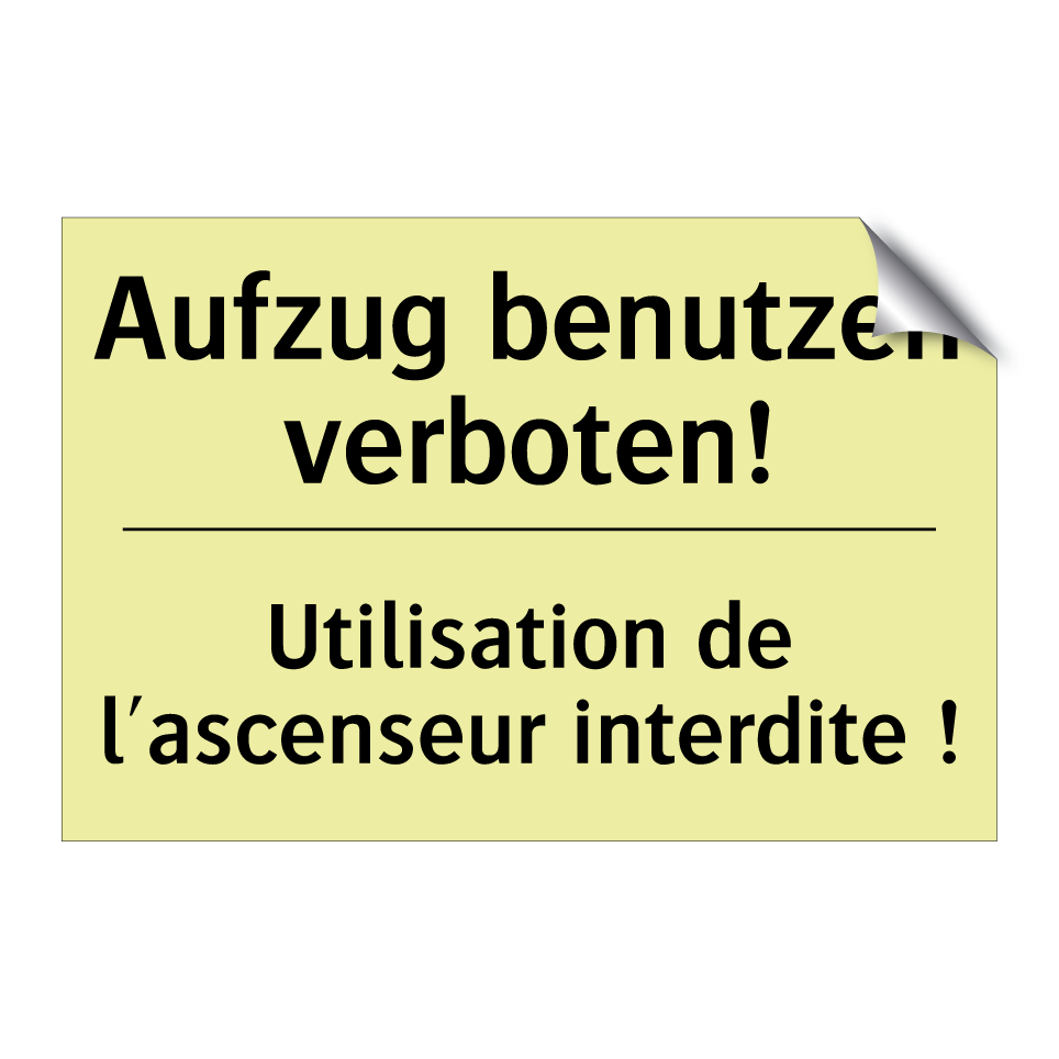 Aufzug benutzen verboten! - Utilisation de l'ascenseur interdite /.../