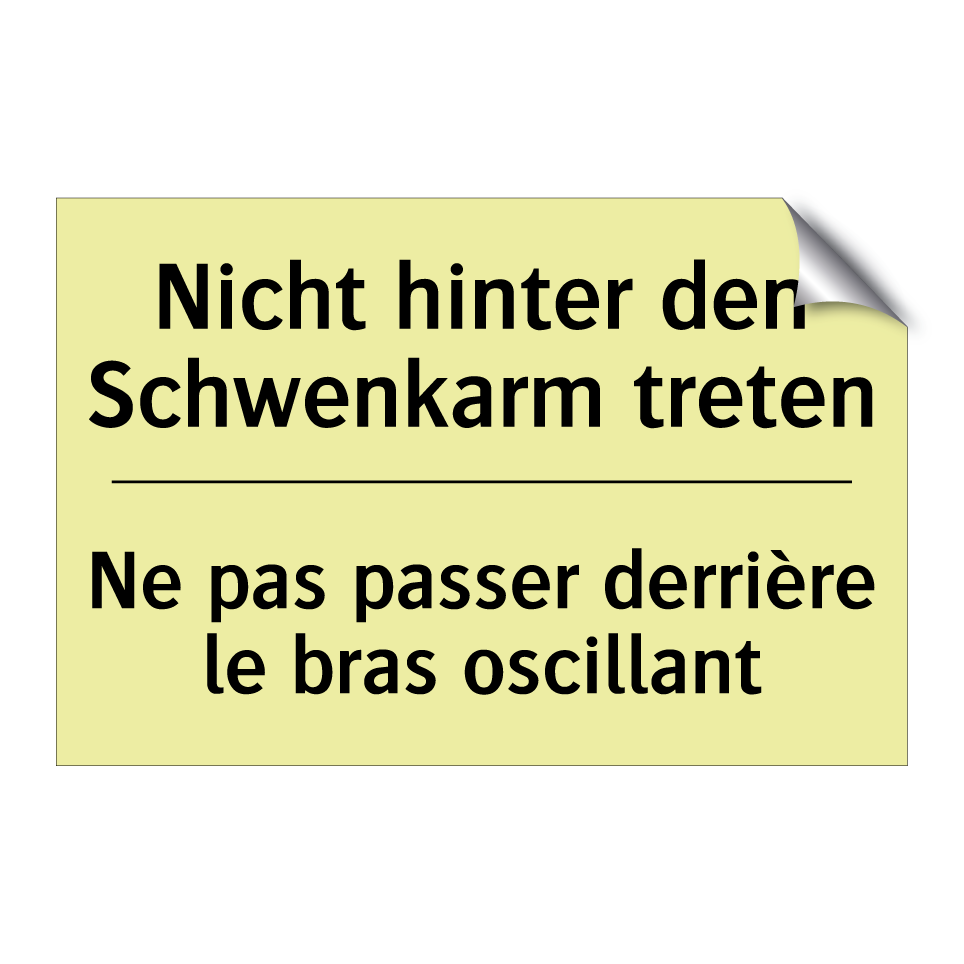 Nicht hinter den Schwenkarm treten /.../ - Ne pas passer derrière le bras /.../