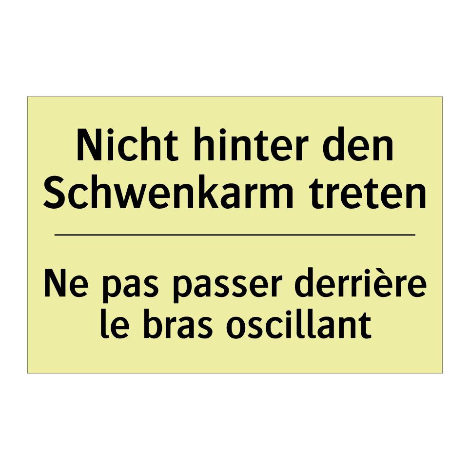 Nicht hinter den Schwenkarm treten /.../ - Ne pas passer derrière le bras /.../