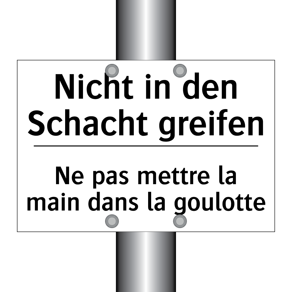 Nicht in den Schacht greifen - Ne pas mettre la main dans la /.../