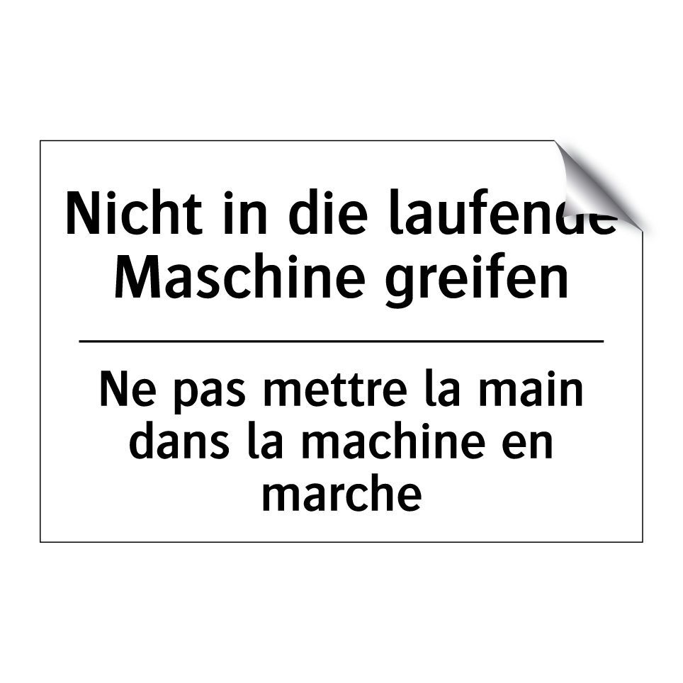 Nicht in die laufende Maschine /.../ - Ne pas mettre la main dans la /.../