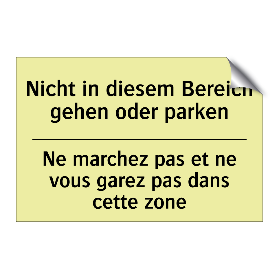 Nicht in diesem Bereich gehen /.../ - Ne marchez pas et ne vous garez /.../