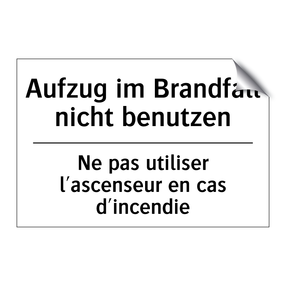 Aufzug im Brandfall nicht benutzen /.../ - Ne pas utiliser l'ascenseur en /.../