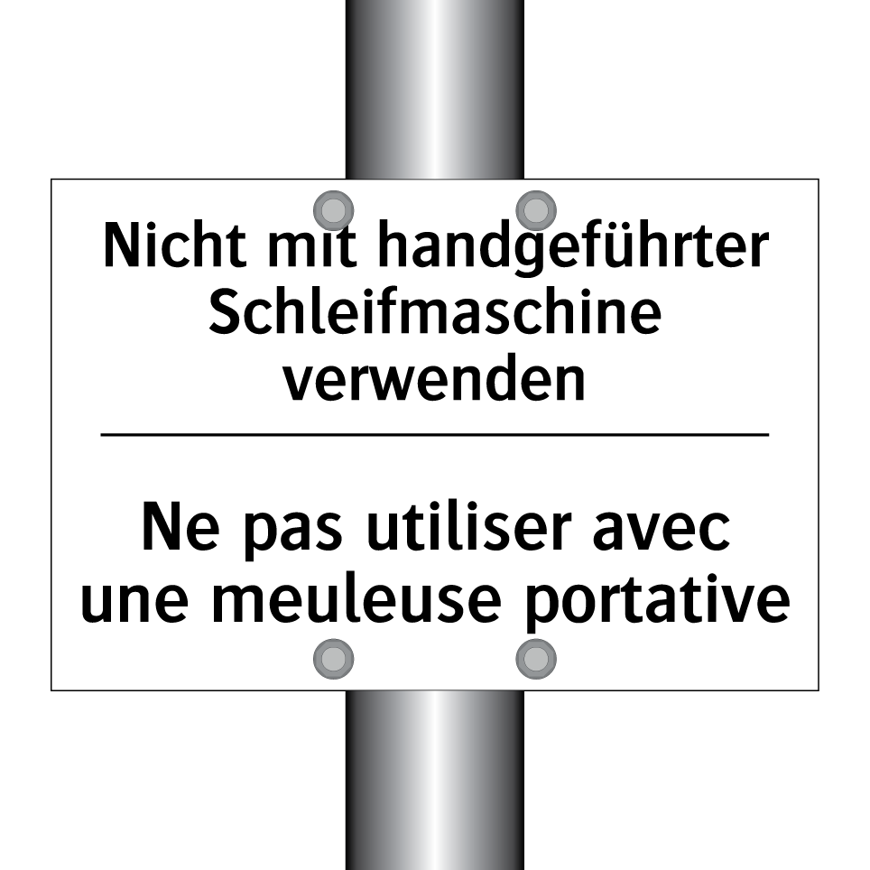 Nicht mit handgeführter Schleifmaschine /.../ - Ne pas utiliser avec une meuleuse /.../