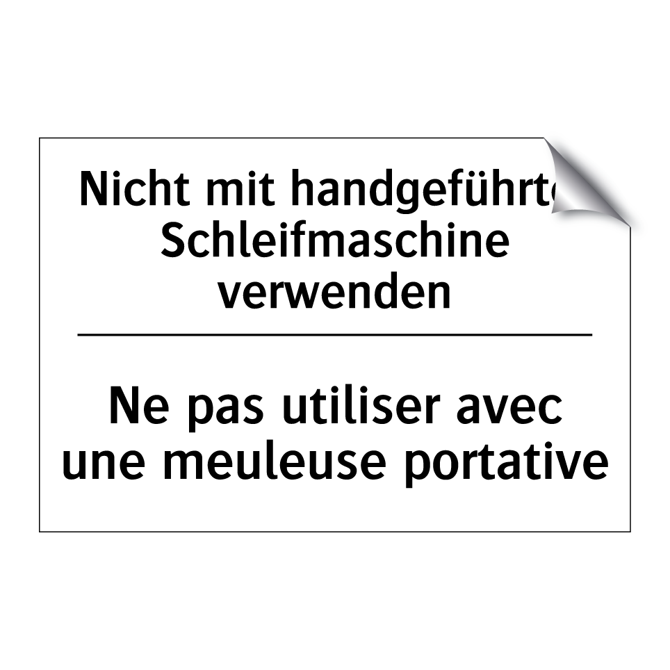 Nicht mit handgeführter Schleifmaschine /.../ - Ne pas utiliser avec une meuleuse /.../