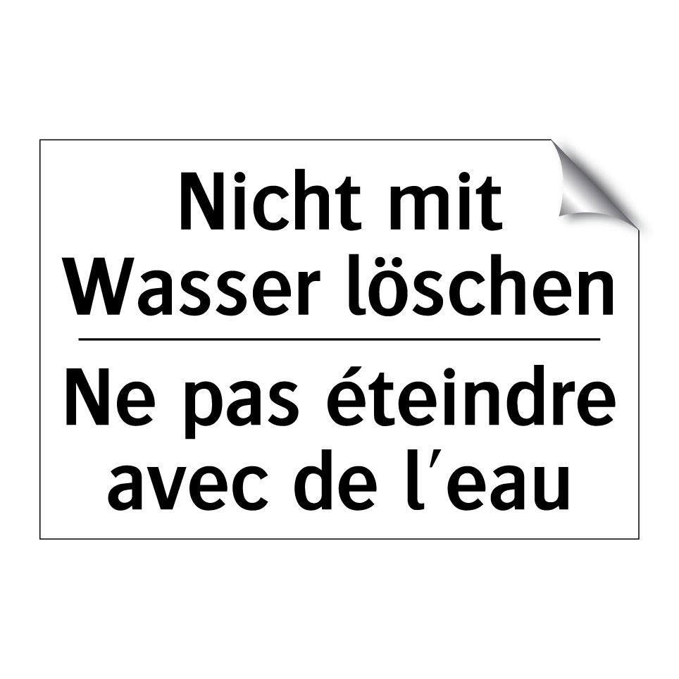 Nicht mit Wasser löschen - Ne pas éteindre avec de l'eau