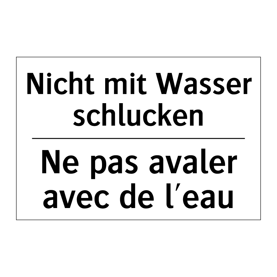 Nicht mit Wasser schlucken - Ne pas avaler avec de l'eau