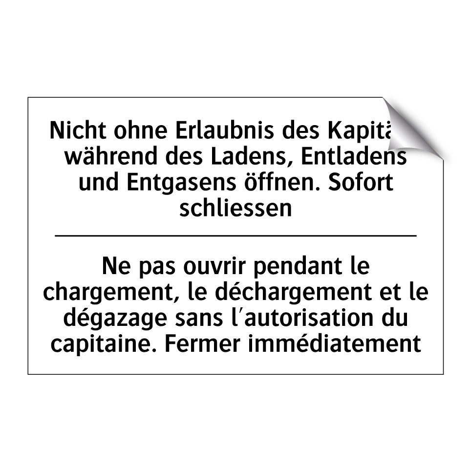 Nicht ohne Erlaubnis des Kapitäns /.../ - Ne pas ouvrir pendant le chargement, /.../
