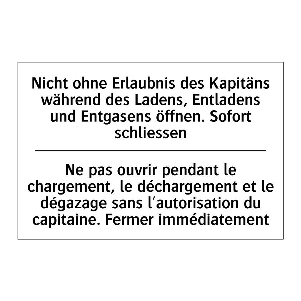 Nicht ohne Erlaubnis des Kapitäns /.../ - Ne pas ouvrir pendant le chargement, /.../