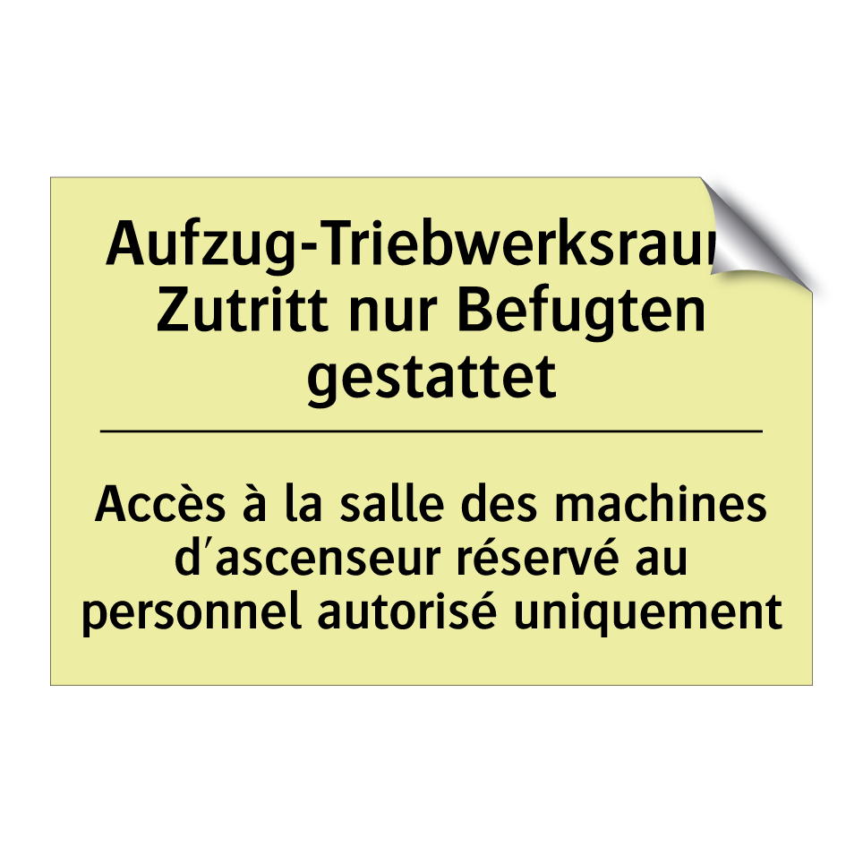 Aufzug-Triebwerksraum Zutritt /.../ - Accès à la salle des machines /.../