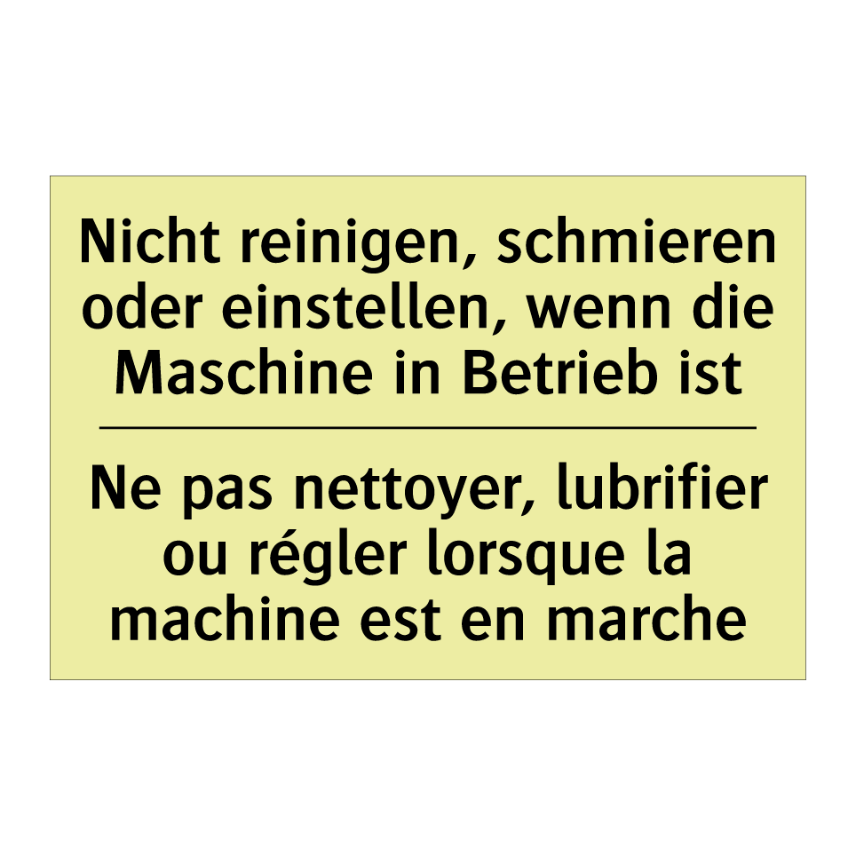 Nicht reinigen, schmieren oder /.../ - Ne pas nettoyer, lubrifier ou /.../