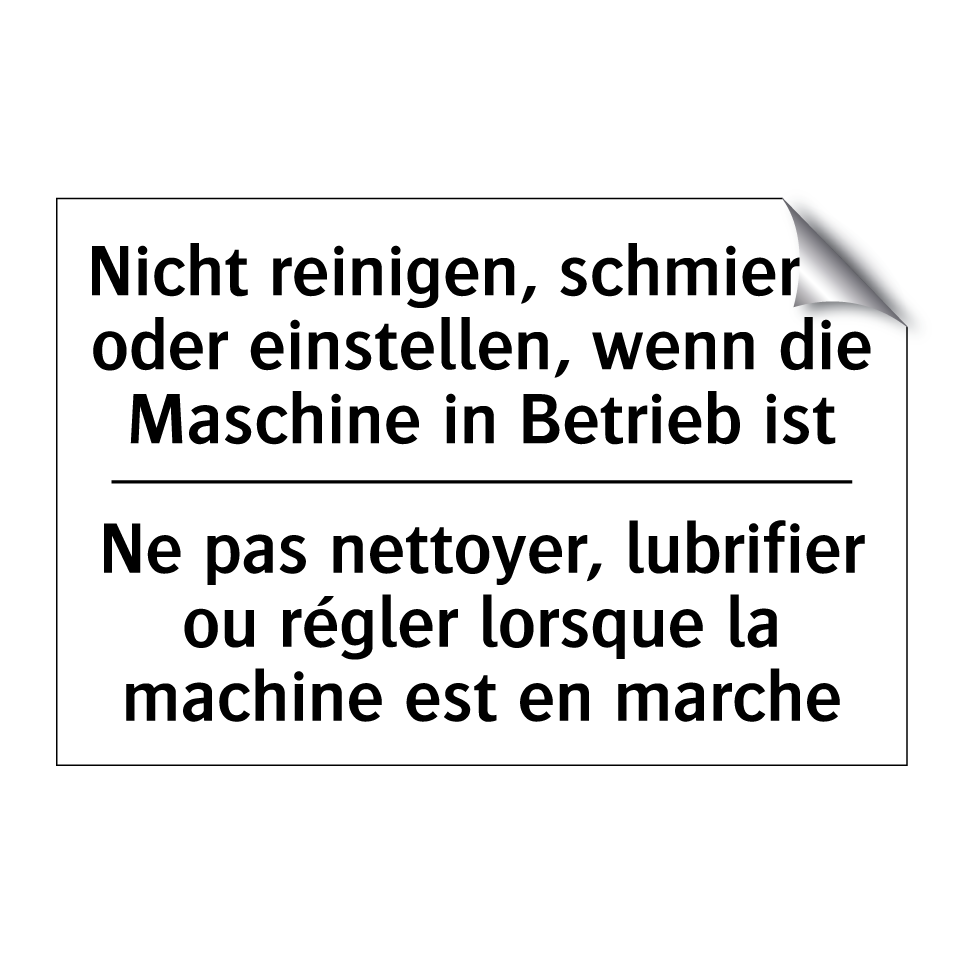 Nicht reinigen, schmieren oder /.../ - Ne pas nettoyer, lubrifier ou /.../
