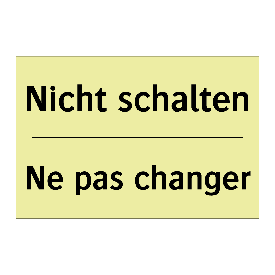 Nicht schalten - Ne pas changer