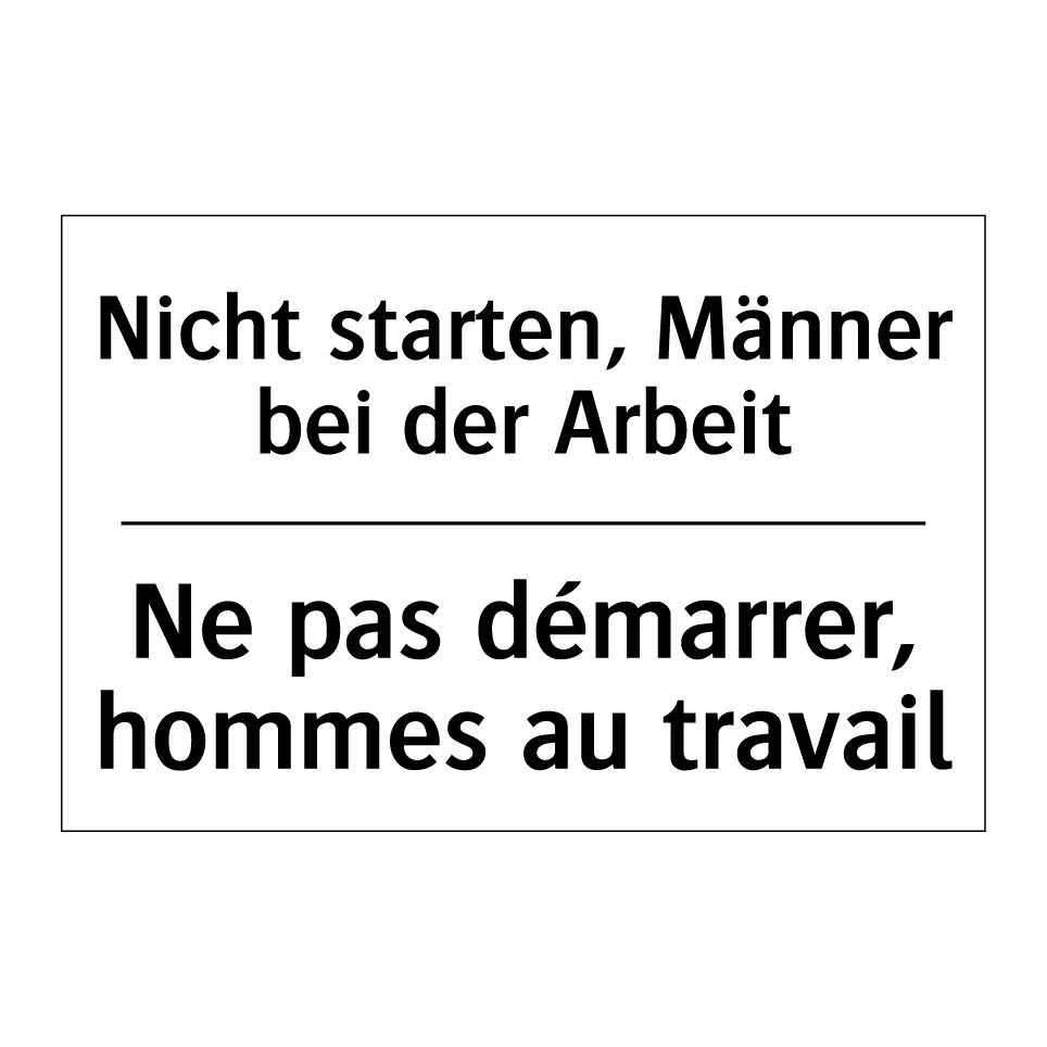 Nicht starten, Männer bei der /.../ - Ne pas démarrer, hommes au travail /.../
