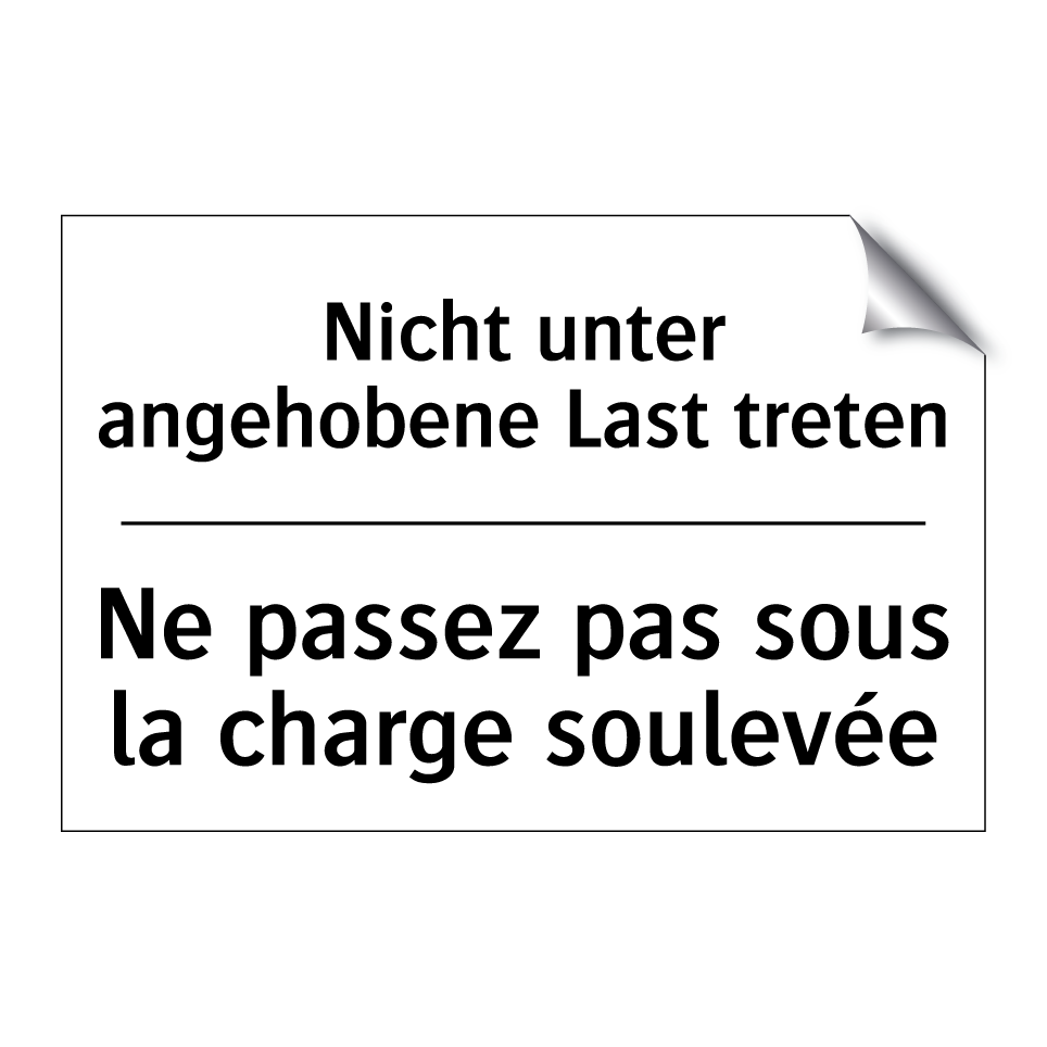 Nicht unter angehobene Last treten /.../ - Ne passez pas sous la charge soulevée /.../