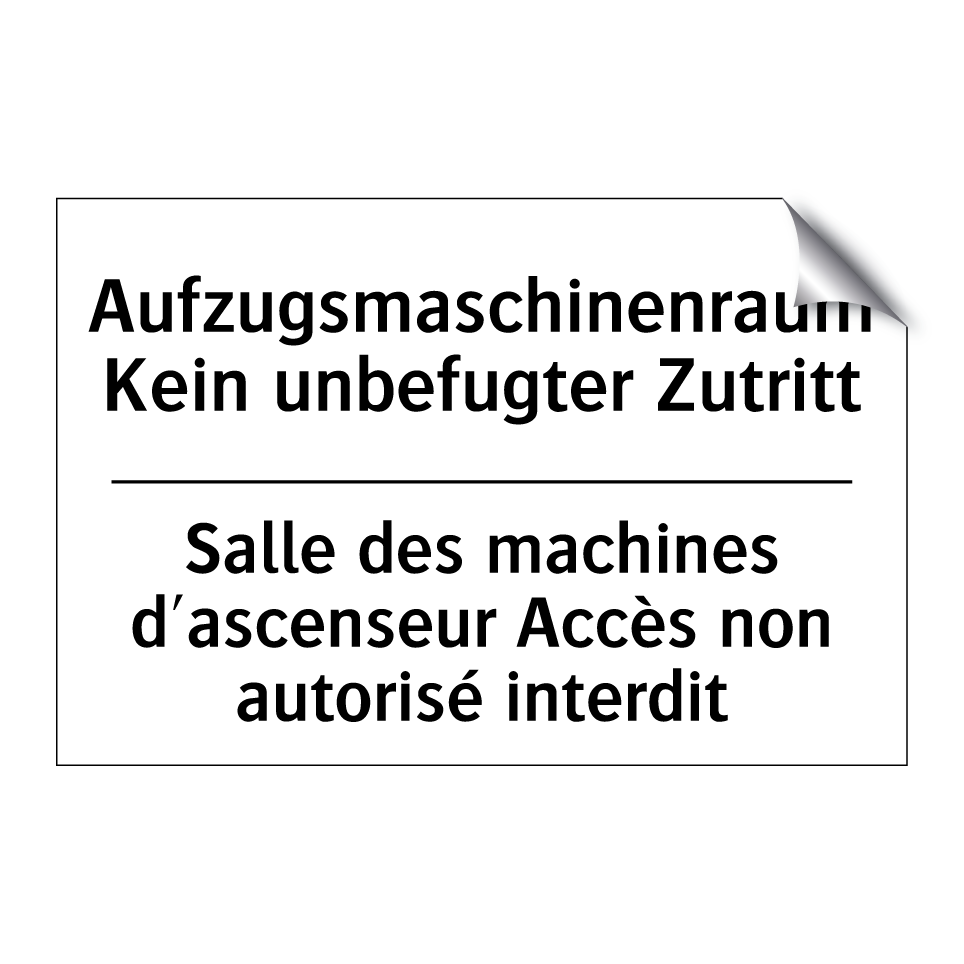 Aufzugsmaschinenraum Kein unbefugter /.../ - Salle des machines d'ascenseur /.../