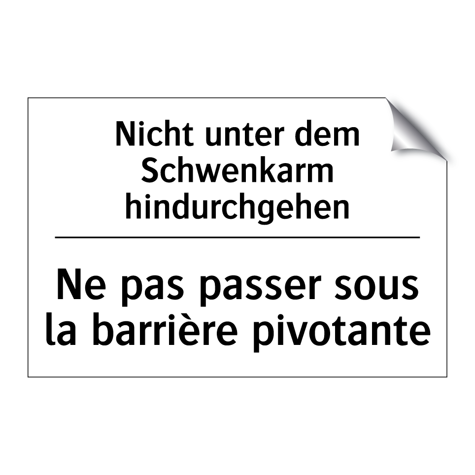 Nicht unter dem Schwenkarm hindurchgehen /.../ - Ne pas passer sous la barrière /.../