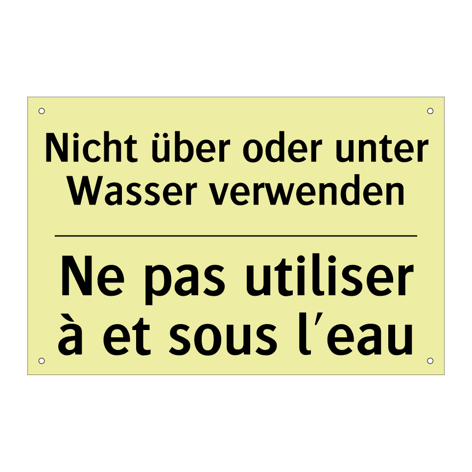 Nicht über oder unter Wasser verwenden /.../ - Ne pas utiliser à et sous l'eau /.../