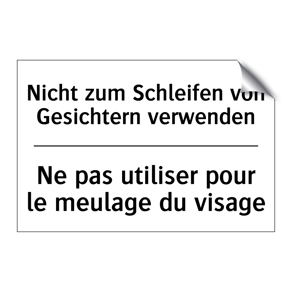 Nicht zum Schleifen von Gesichtern /.../ - Ne pas utiliser pour le meulage /.../