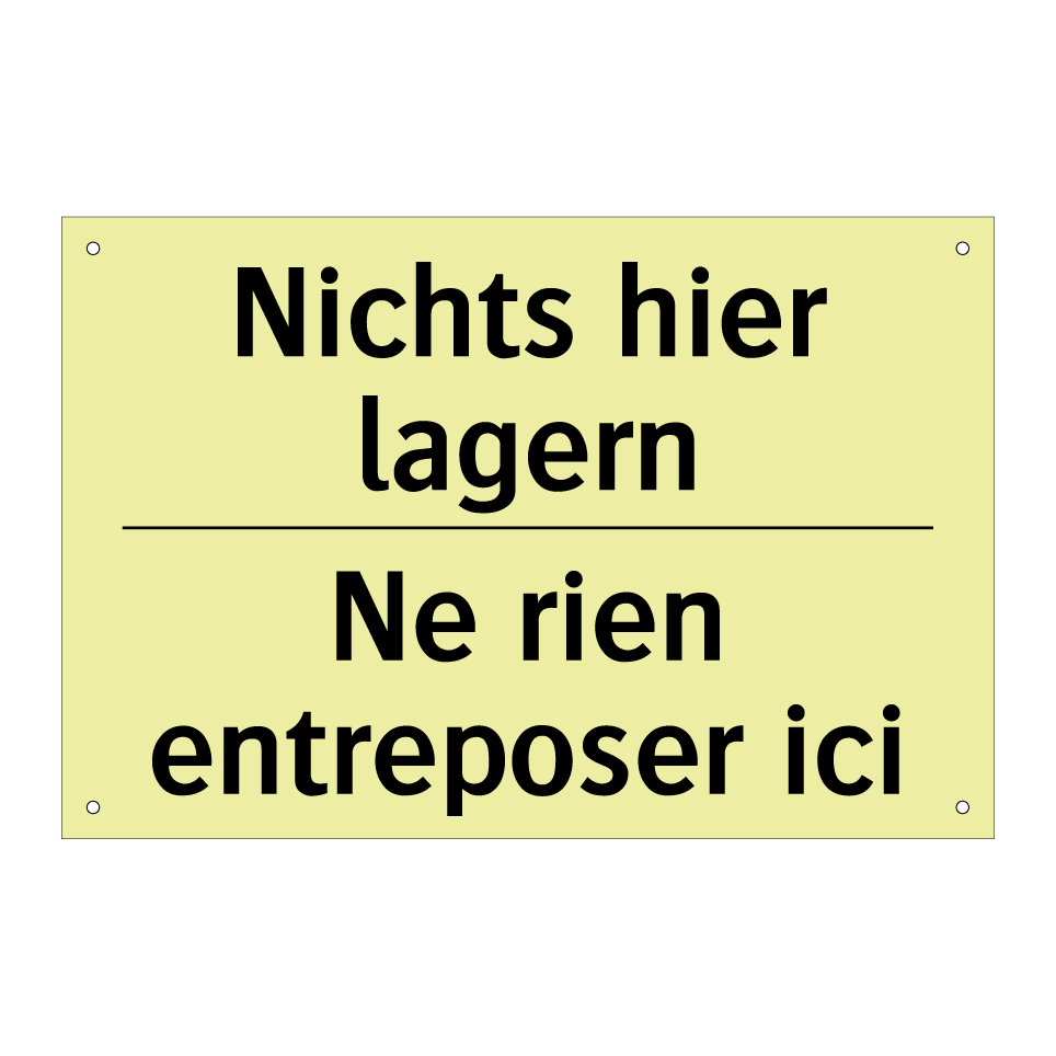Nichts hier lagern - Ne rien entreposer ici