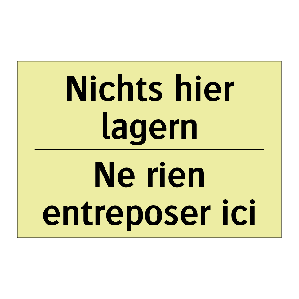 Nichts hier lagern - Ne rien entreposer ici