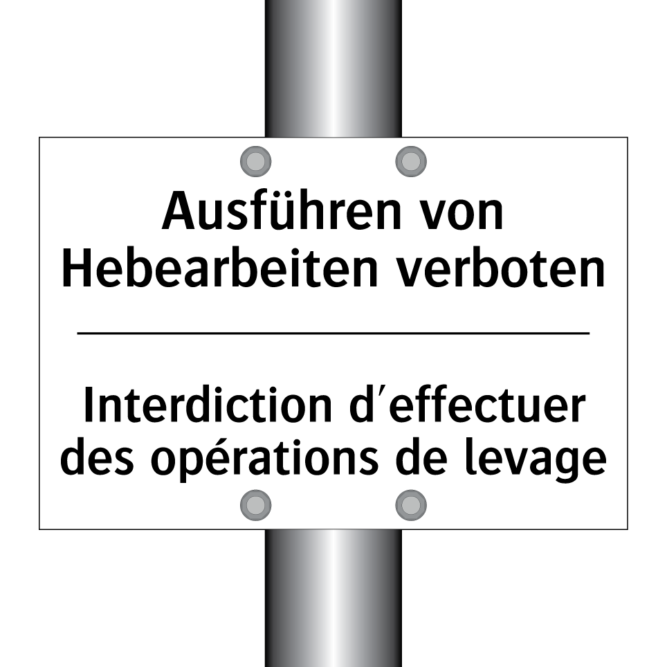 Ausführen von Hebearbeiten verboten /.../ - Interdiction d'effectuer des opérations /.../