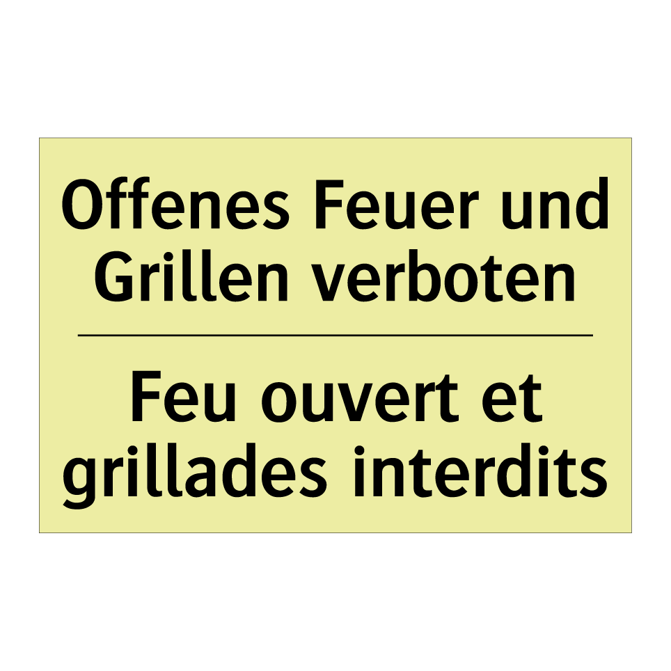 Offenes Feuer und Grillen verboten /.../ - Feu ouvert et grillades interdits /.../