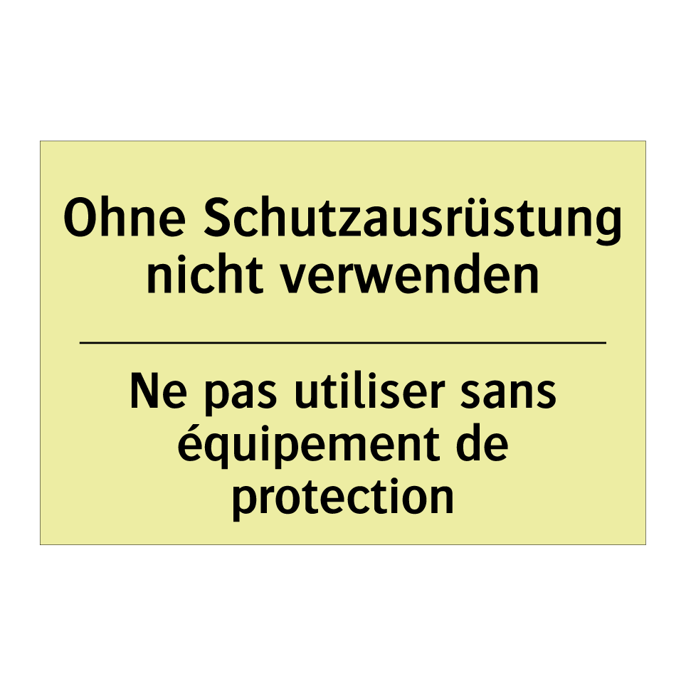 Ohne Schutzausrüstung nicht verwenden /.../ - Ne pas utiliser sans équipement /.../