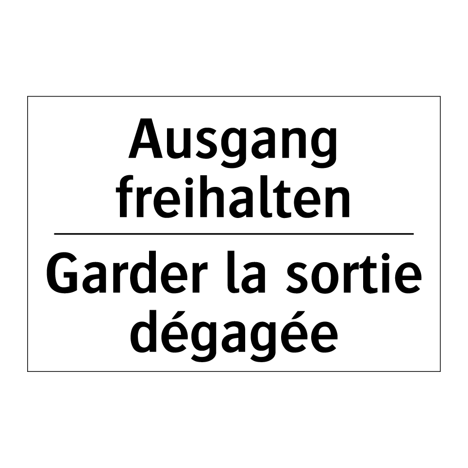 Ausgang freihalten - Garder la sortie dégagée