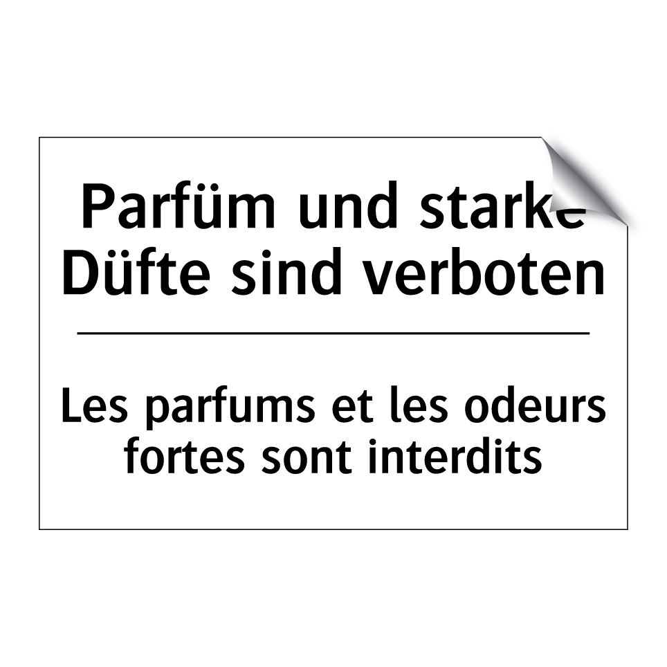 Parfüm und starke Düfte sind verboten /.../ - Les parfums et les odeurs fortes /.../