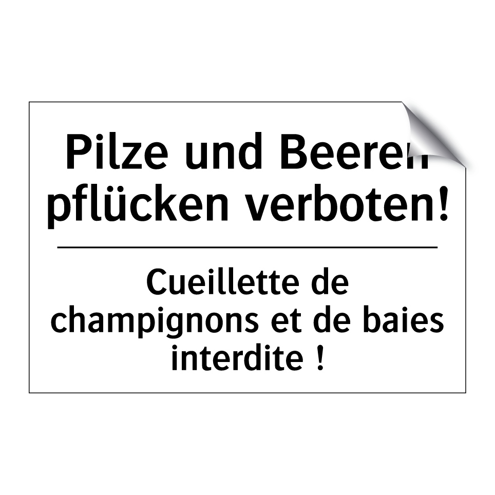 Pilze und Beeren pflücken verboten! /.../ - Cueillette de champignons et de /.../