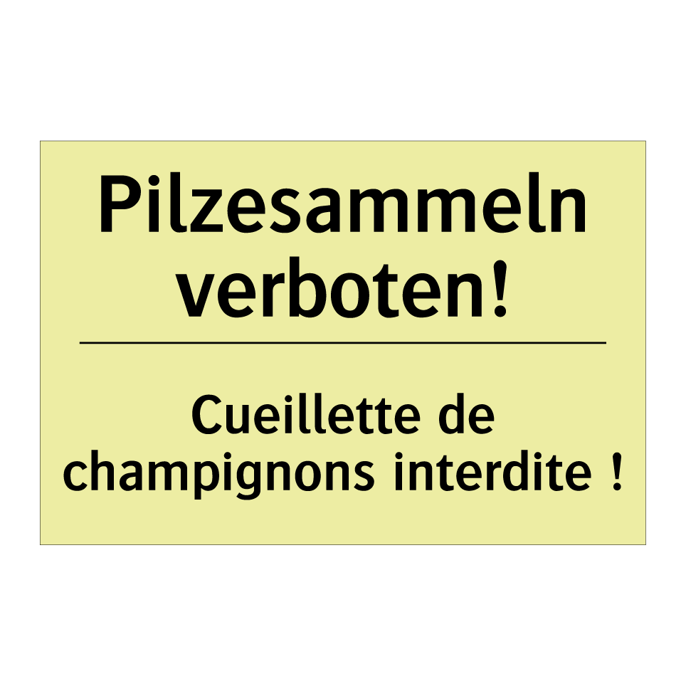 Pilzesammeln verboten! - Cueillette de champignons interdite /.../
