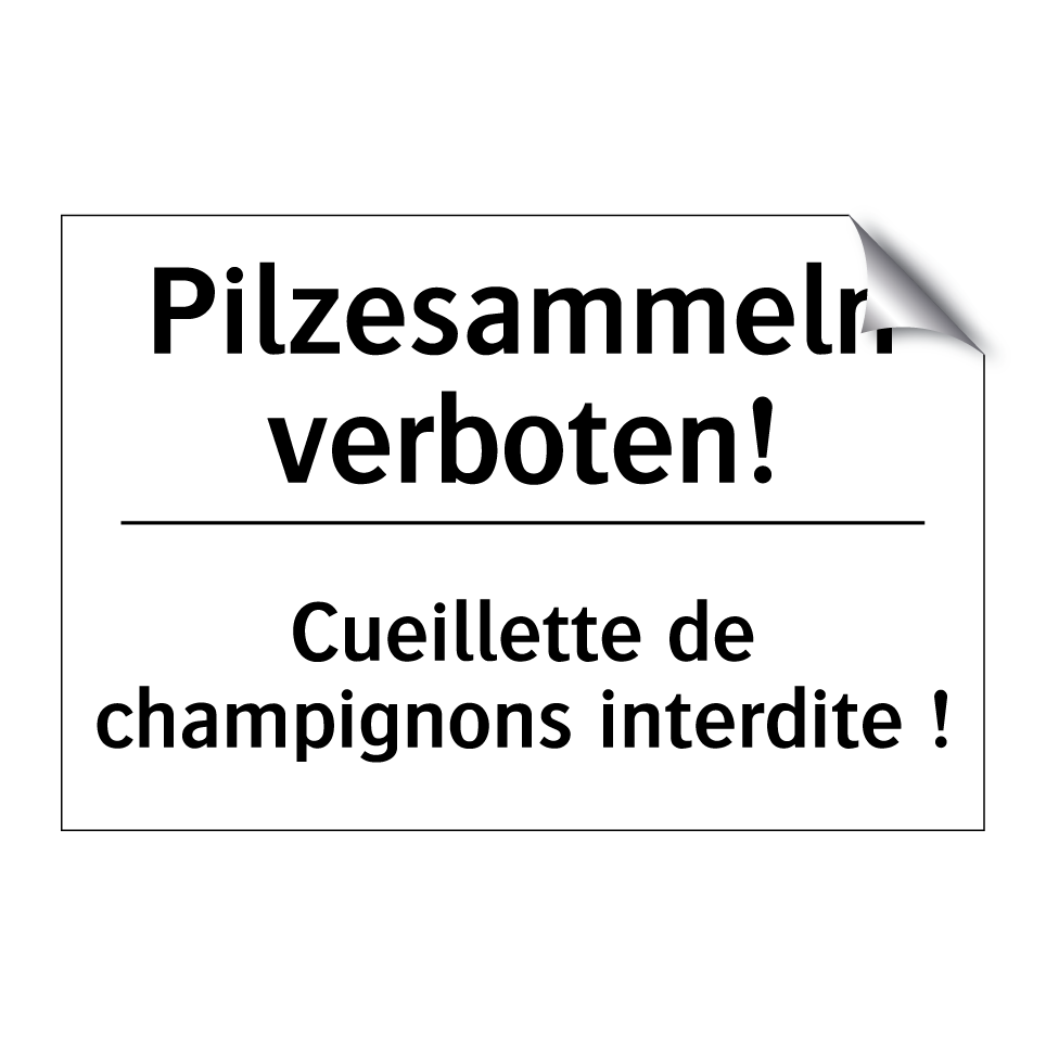 Pilzesammeln verboten! - Cueillette de champignons interdite /.../