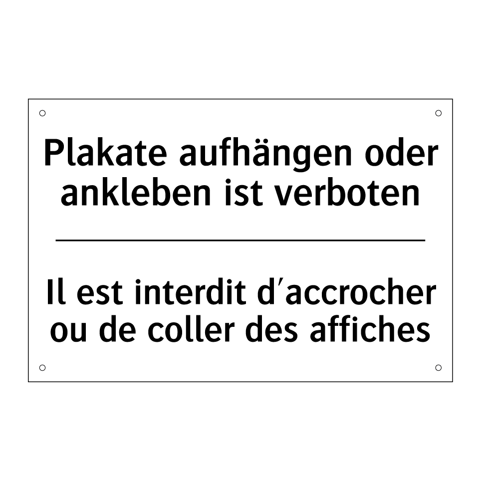 Plakate aufhängen oder ankleben /.../ - Il est interdit d'accrocher ou /.../