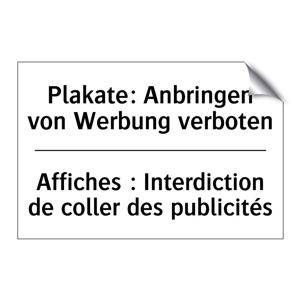 Plakate: Anbringen von Werbung /.../ - Affiches : Interdiction de coller /.../
