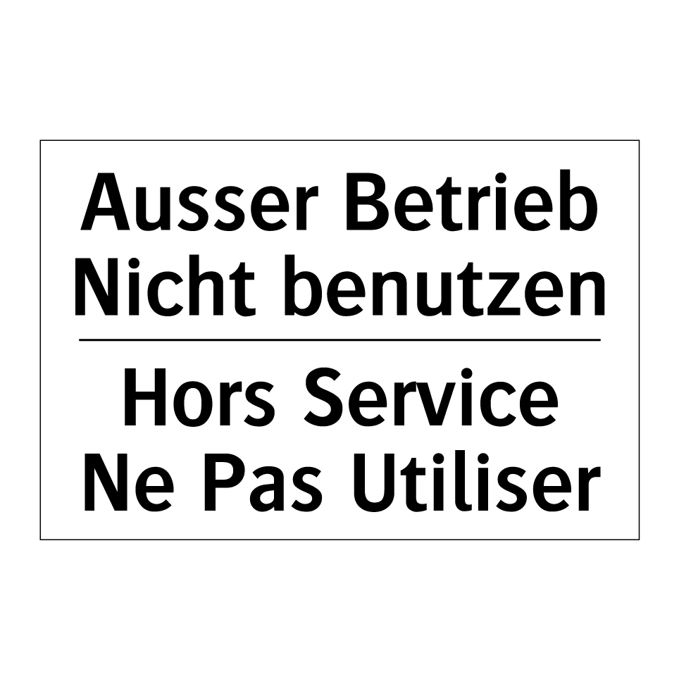 Ausser Betrieb Nicht benutzen - Hors Service Ne Pas Utiliser