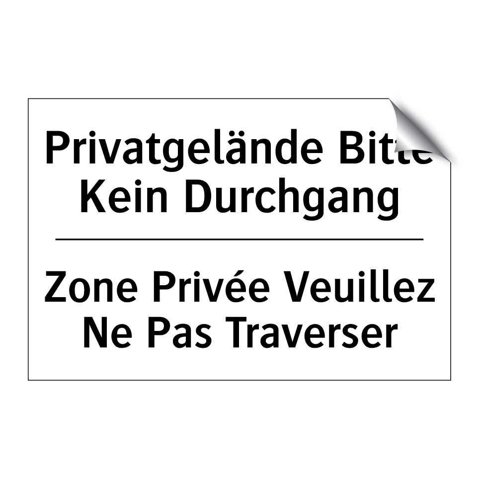 Privatgelände Bitte Kein Durchgang /.../ - Zone Privée Veuillez Ne Pas Traverser /.../